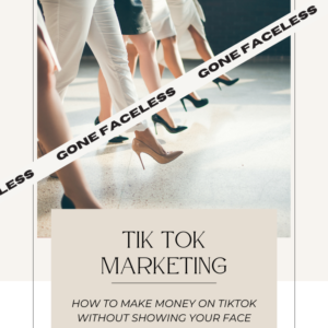 Tik Tok Marketing - Gone Faceless
